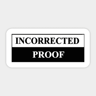 incorrected proof Sticker